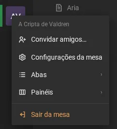 O menu da mesa, aberto pelo ícone dela na barra da esquerda: o nome da mesa, Convidar amigos, Configurações da mesa, Abas e, por último, Sair da mesa.